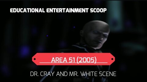 Area 51 (2005) Dr. Cray and Mr. White Scene - Educational Entertainment Scoop