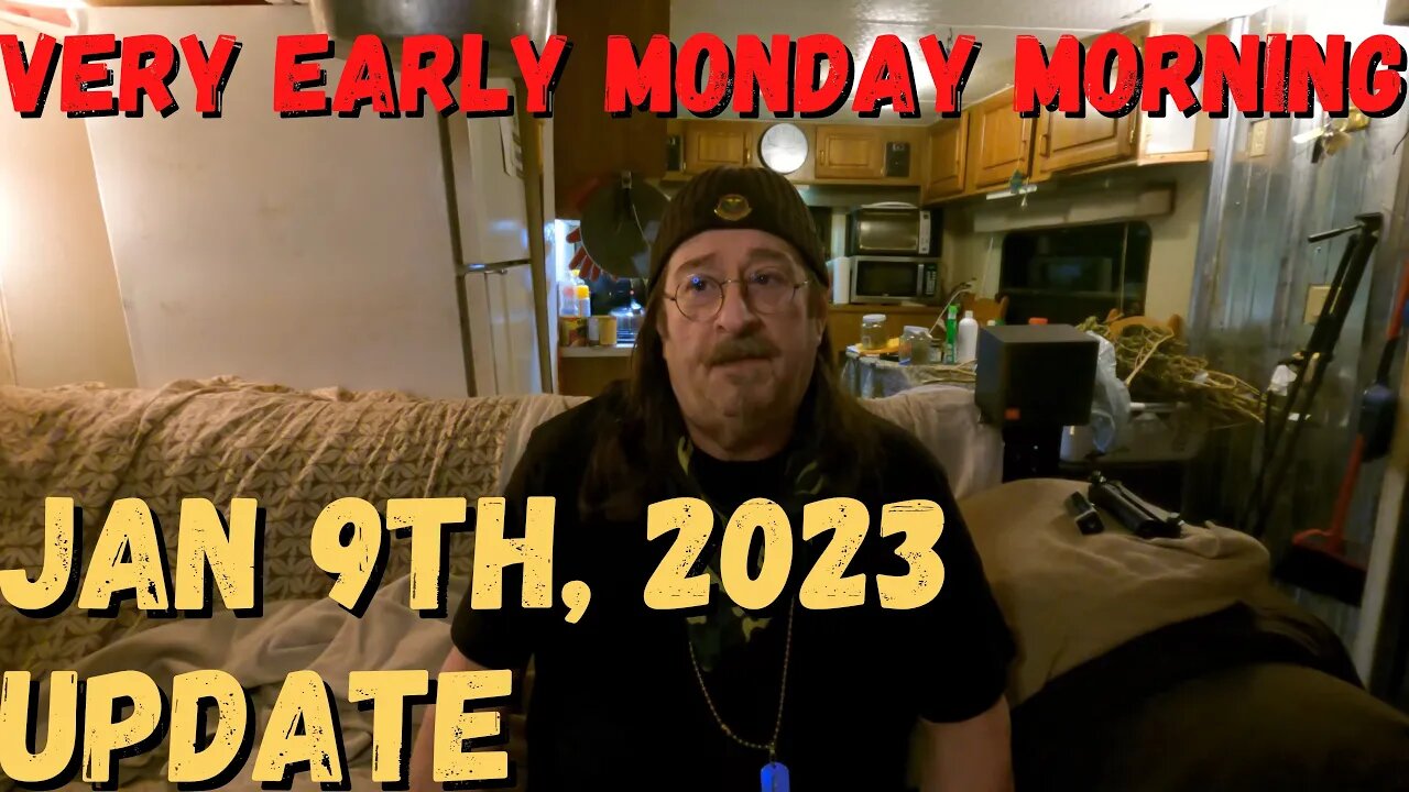 Very Early Monday Morning - Jan 9th, 2023 Update