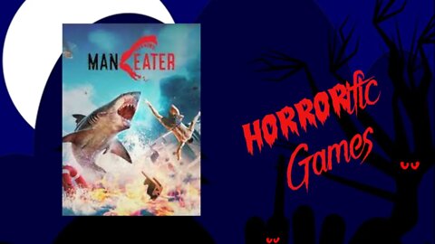 HORRORific Games - Maneater (Colin play through 1)