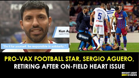 PRO-VACCINE FOOTBALL STAR, SERGIO AGUERO, UNEXPECTEDLY TO RETIRE