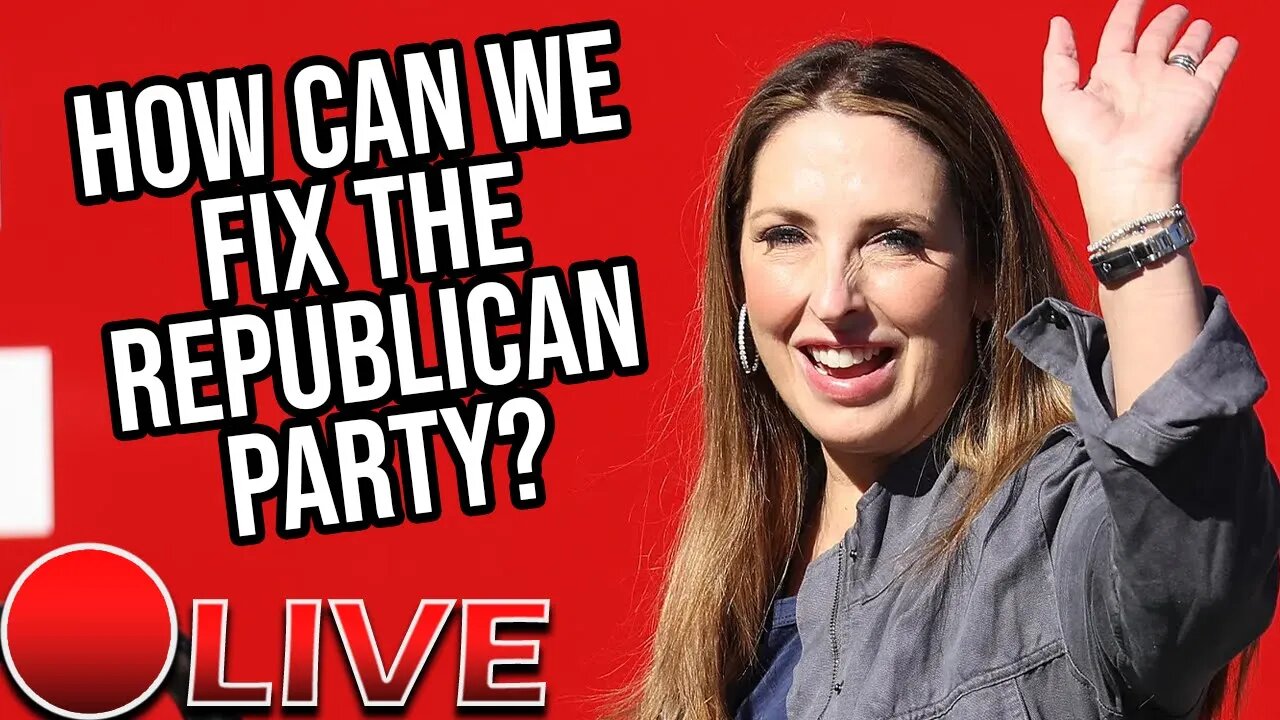 Live Discussion On How To Fix The GOP!