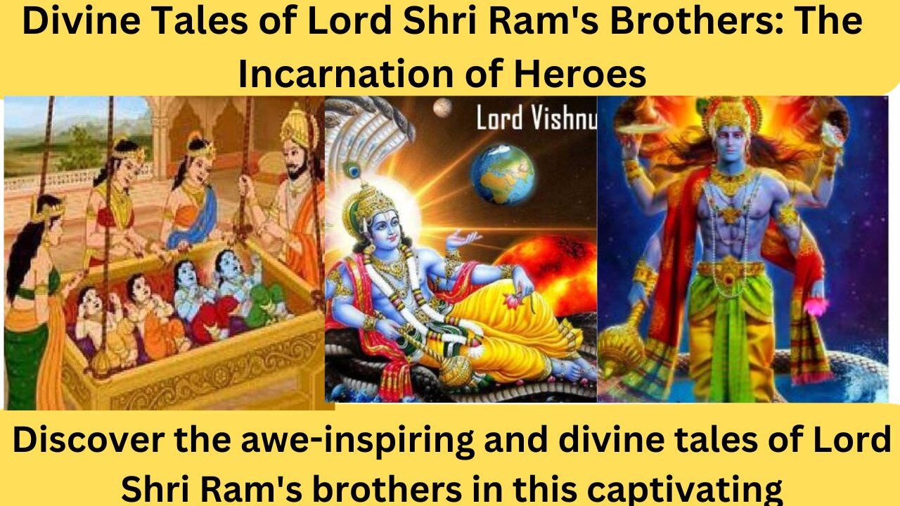 Divine Tales of Lord Shri Ram's Brothers: The Incarnation of Heroes