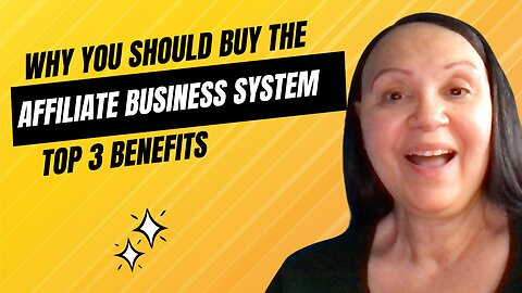 Why You Should Buy The Affiliate Business System - Top 3 Benefits