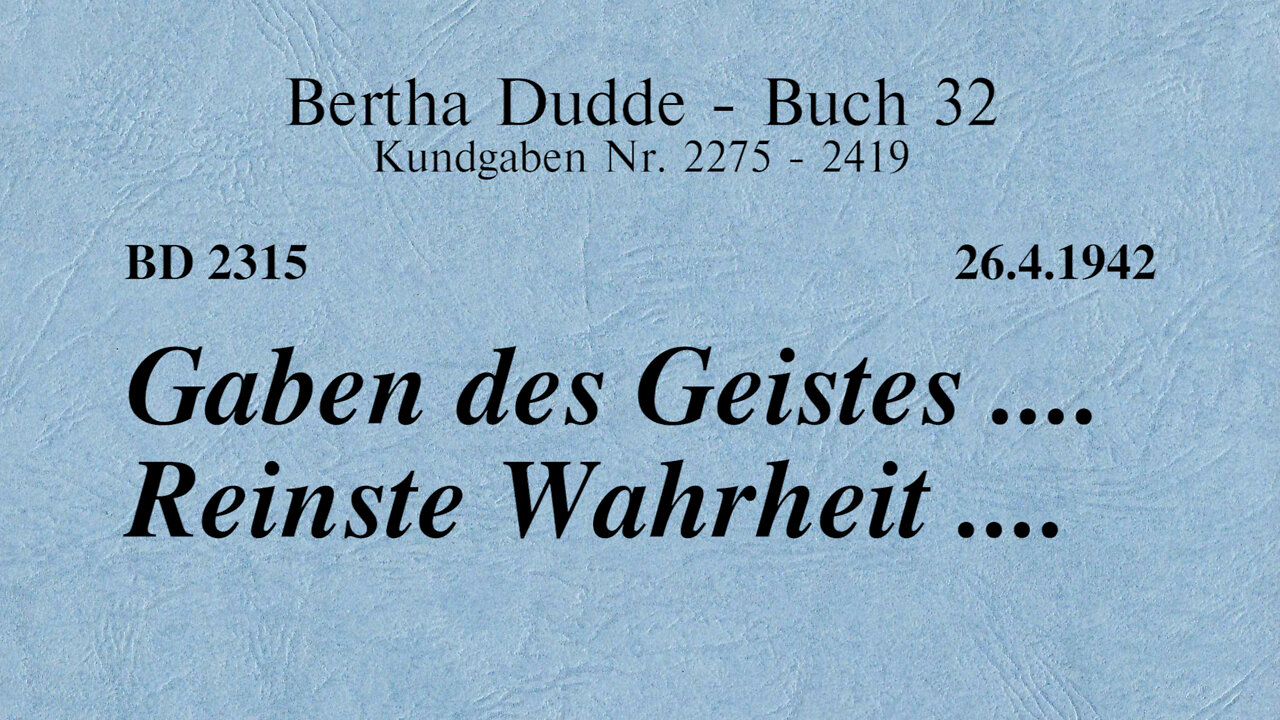 BD 2315 - GABEN DES GEISTES .... REINSTE WAHRHEIT ....