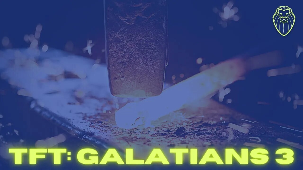 414 - THE FORGING TABLE | Galatians 3