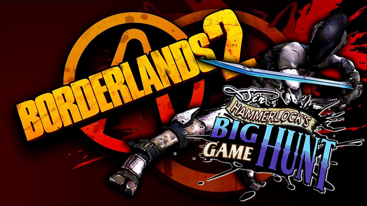 BORDERLANDS 2 013 Sir Hammerlock’s Big Game Hunt