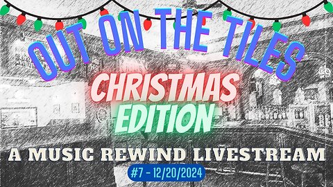 Out On The Tiles #7 - Christmas Edition - A Music Rewind Livestream