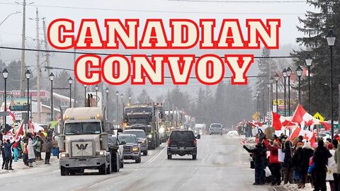 Canada Revolts! Truck Convoy 2022 to Ottawa