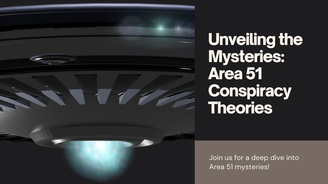 unveling the mysteries area 51, conpiracy theories