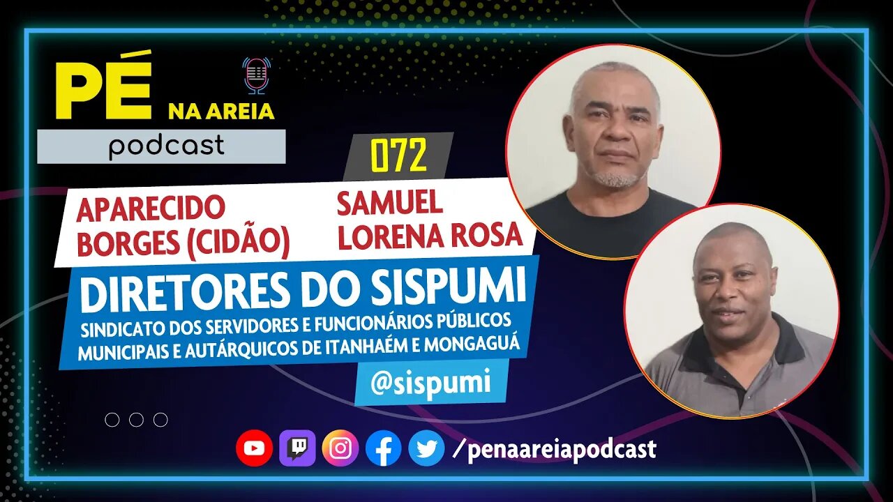 APARECIDO BORGES (CIDÃO) E SAMUEL LORENA ROSA | SISPUMI - Pé na Areia Podcast #072