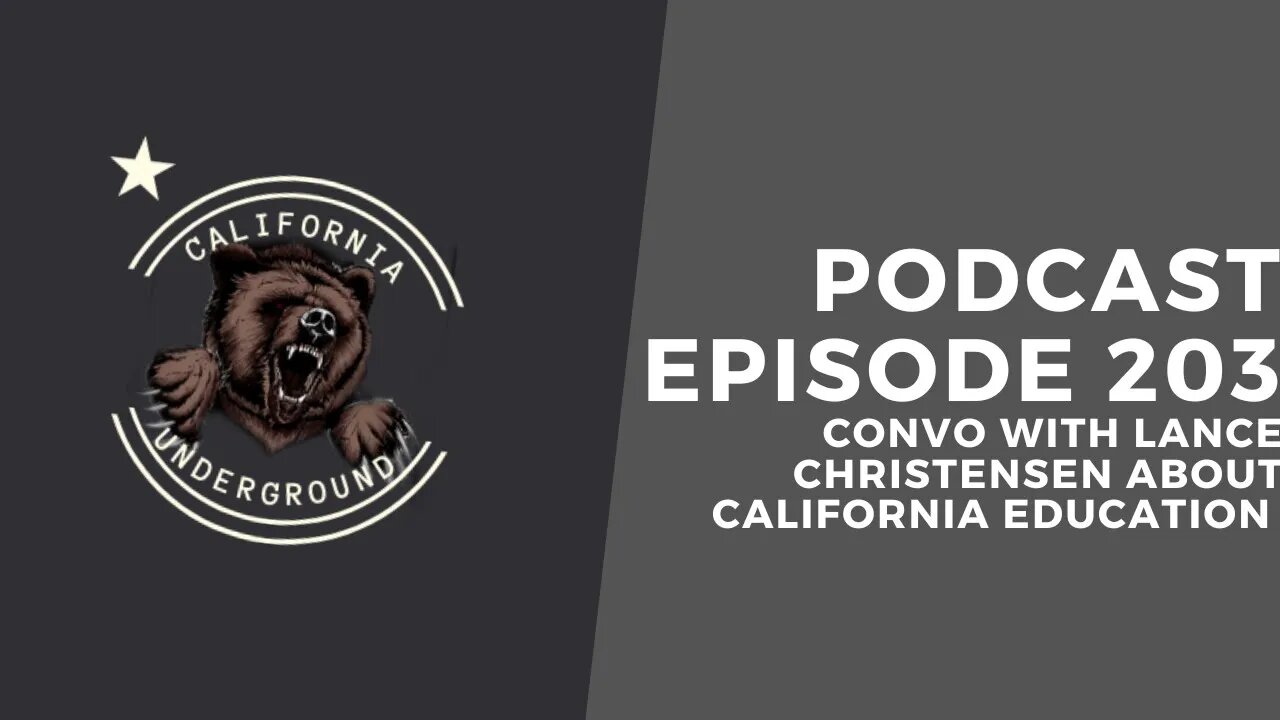 Episode 203 - Convo with Lance Christensen About California Education