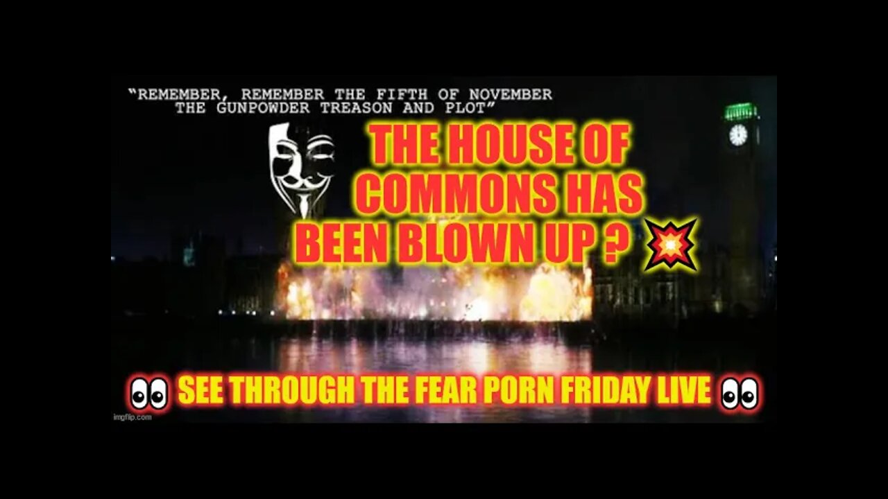 👀 See Through The FEAR Porn Friday LIVE 👀 The House Of Commons Has Been Blown Up ? 💥