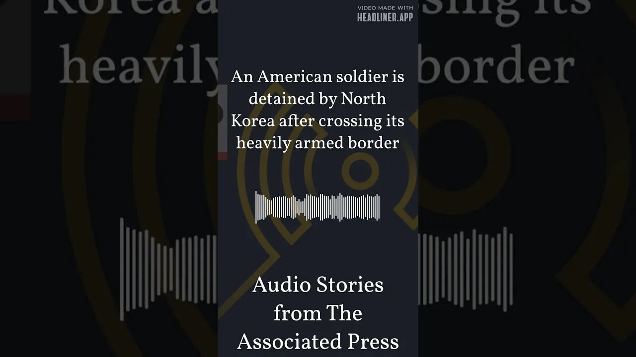 An American soldier is detained by North Korea after crossing its heavily armed border | Audio...