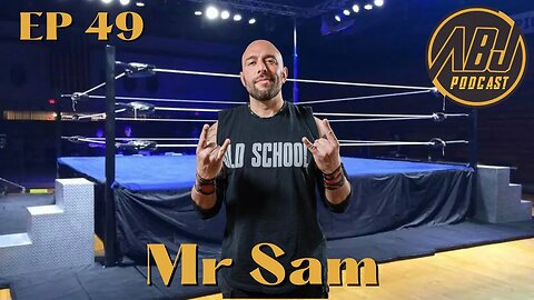 ABJ Podcast Ep 49 Mr Sam