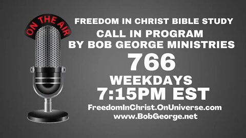 Call In Program by Bob George Ministries P766 | BobGeorge.net | Freedom In Christ Bible Study