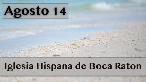 Servicio de Iglesia Hispana de Boca Raton 08/14/2022