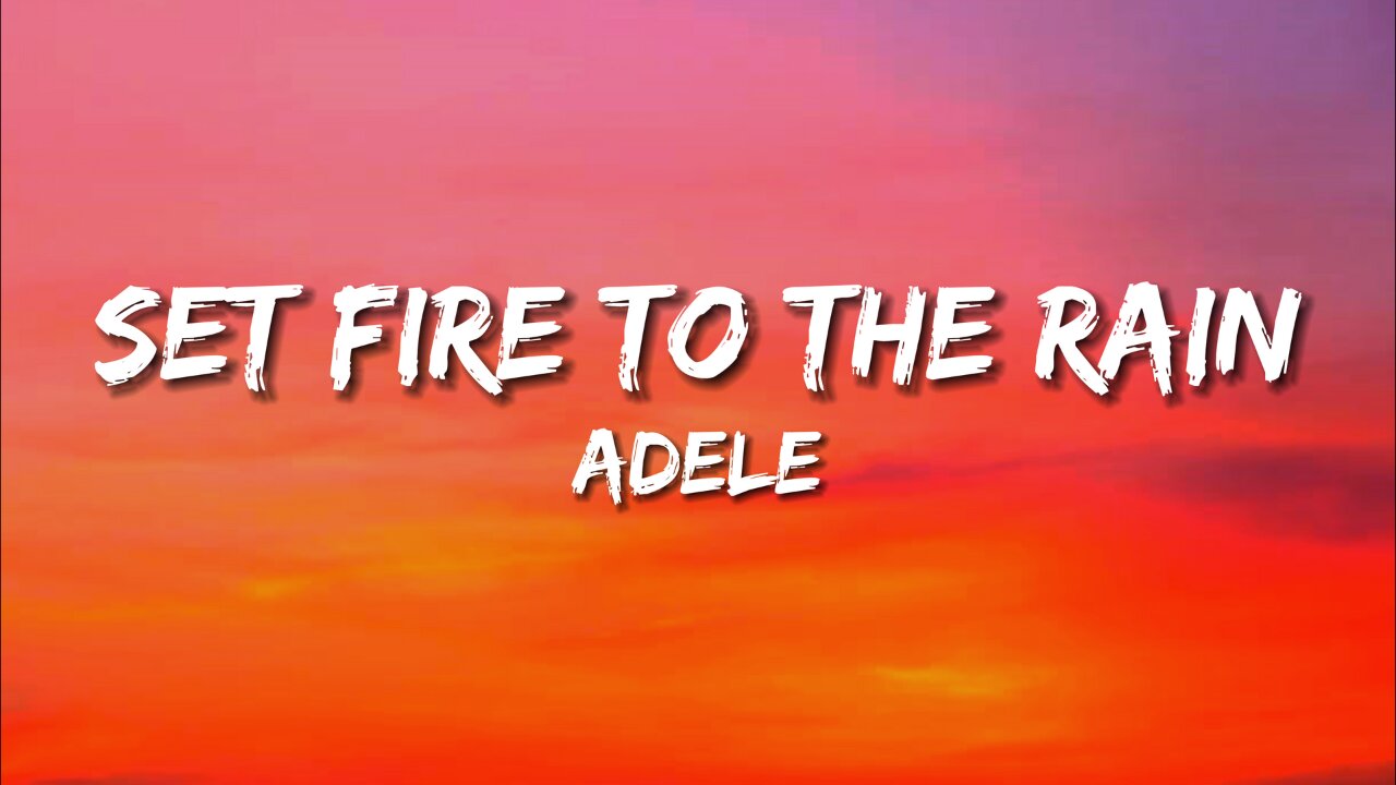 Adele - Set Fire To The Rain (Lyrics)