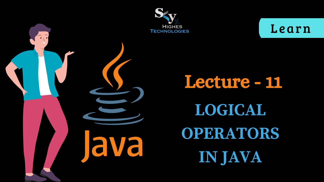 #11 Logical Operator in JAVA | Skyhighes | Lecture 11