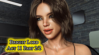 Bright Lord Act 11 - The First New Step Part 2/2