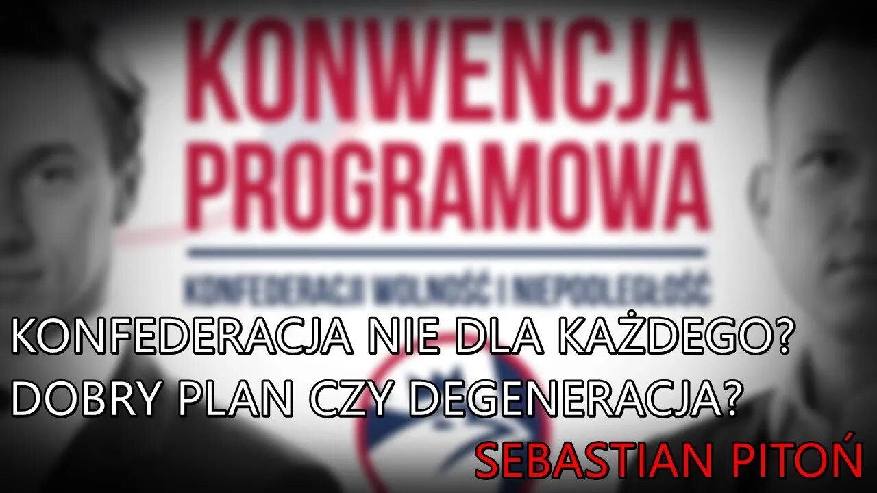 Konfederacja nie dla każdego? Dobry plan czy degeneracja? - Sebastian Pitoń