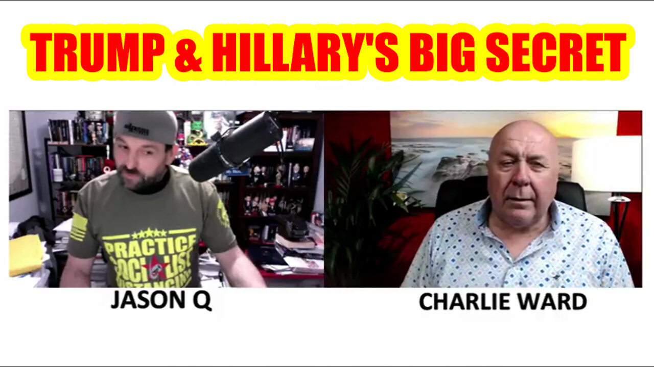 Charlie Ward Huge Intel - Trump & Hillary's Big Secret!