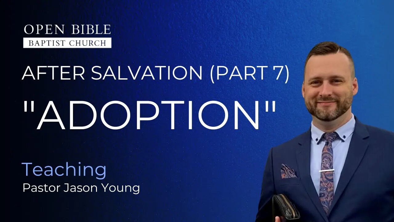 After Salvation Part 7 - Adoption