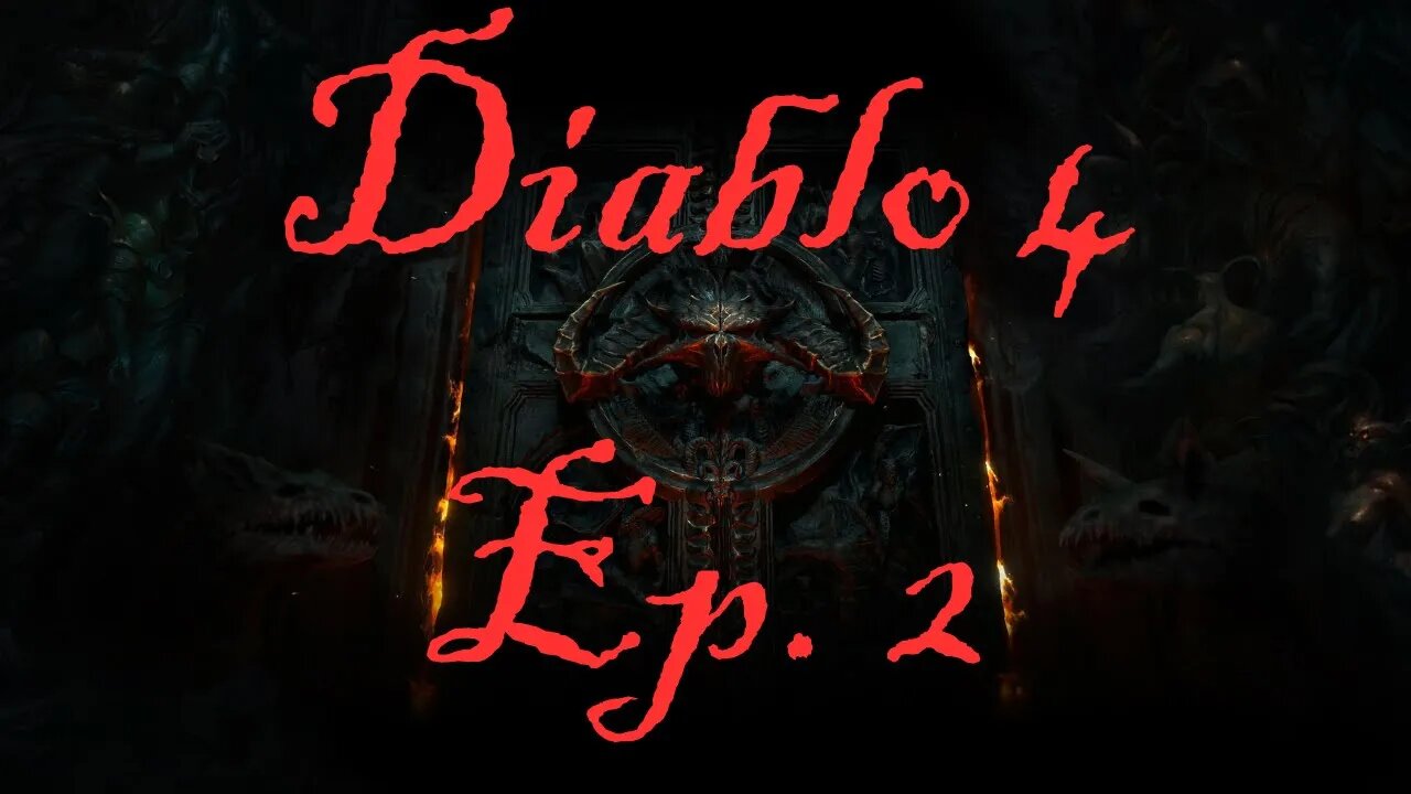 Diablo 4: Ep. 2, Welcome to Sanctuary