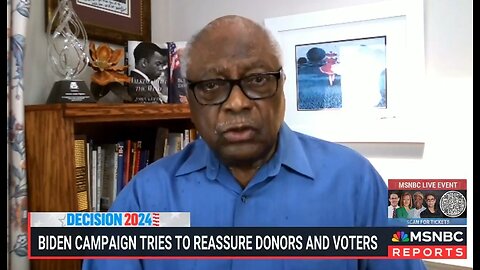 Rep Clyburn: Dems Should Support Kamala In Second Place Or At The Top Of The Ticket