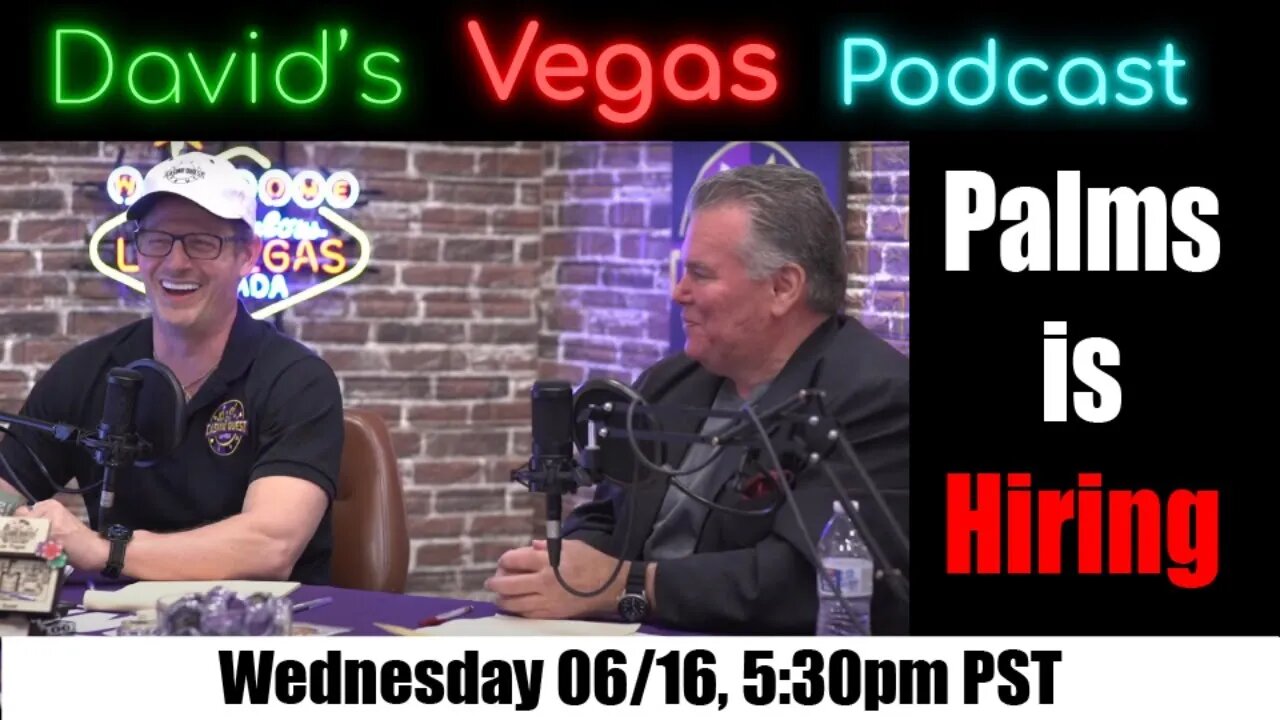 Palm is Hiring, Vegas Coming Full Swing - David's Vegas Podcast