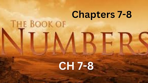 The Book of Numbers. Part 8. Chapters 7 and 8.