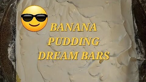BANANA PUDDING DREAM BARS !!