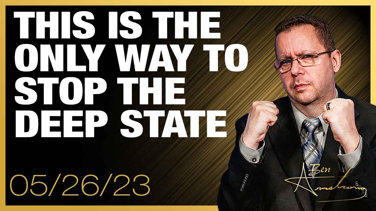 The Ben Armstrong Show | THIS IS THE ONLY WAY TO STOP THE DEEP STATE