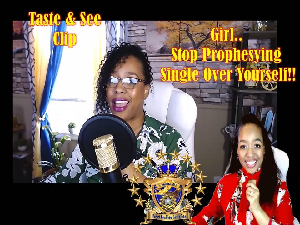 🔥Taste&See🔥 ShortClip #17 Girl Stop Prophesying Single Over Yourself!