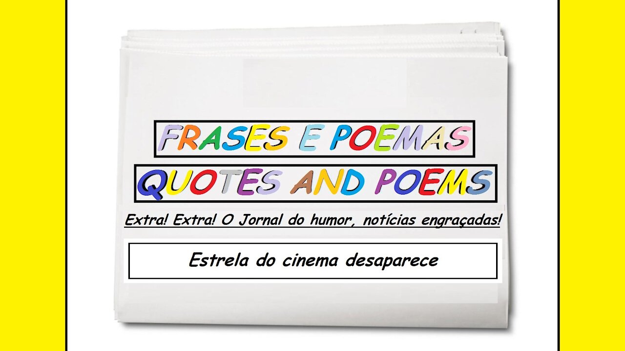 Notícias engraçadas: Estrela do cinema desaparece! [Frases e Poemas]