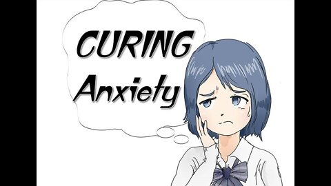 😰 "CURING Anxiety"