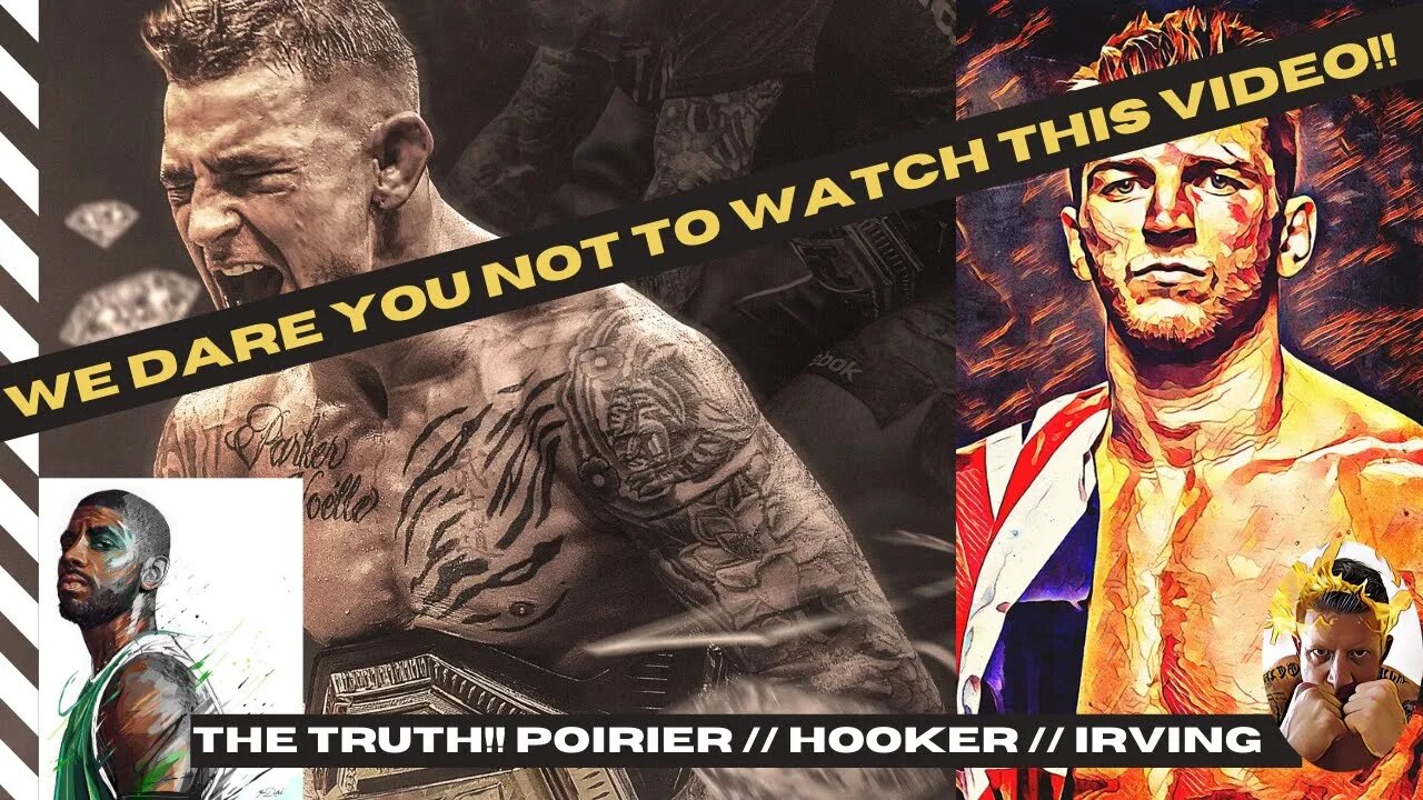 POIRIER & A HOOKER (too easy) and KYRIE IRVING'S TRUTH