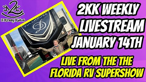 2kk Weekly LIvestream | Live from Florida RV supershow