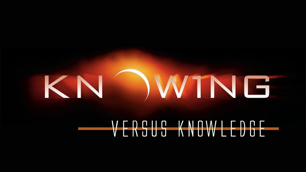 Knowing versus Knowledge