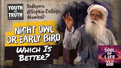 Night Owl or Early Bird Which Is Better #YouthAndTruth - Soul Of Life - Made By God