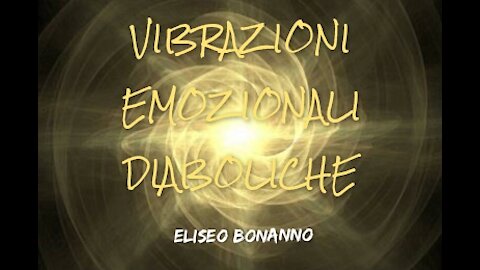 VIBRAZIONI EMOZIONALI DIABOLICHE