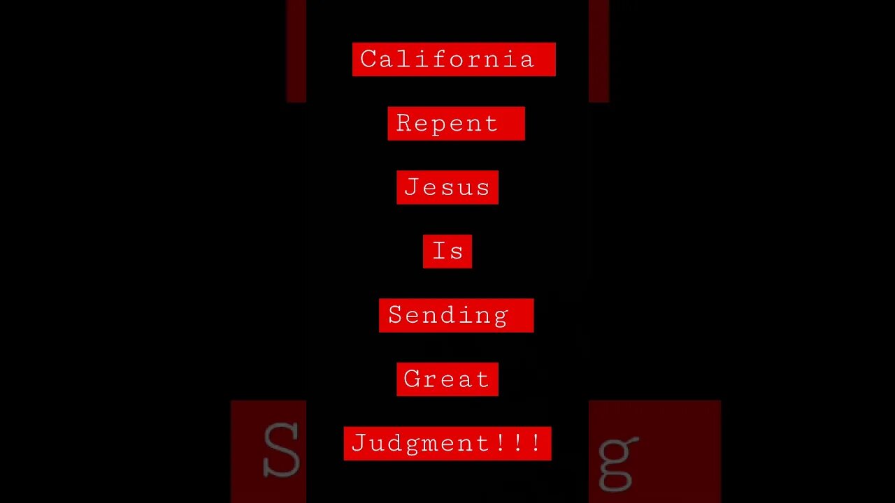 WAKE UP! CALIFORNIA YOUR TIME IS UP! #jesussaves #salvation #endtimes #lastdays #godforgives