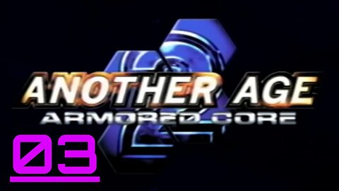 Taking the Old Gal by Storm ~ Armored Core 2 Another Age {3}