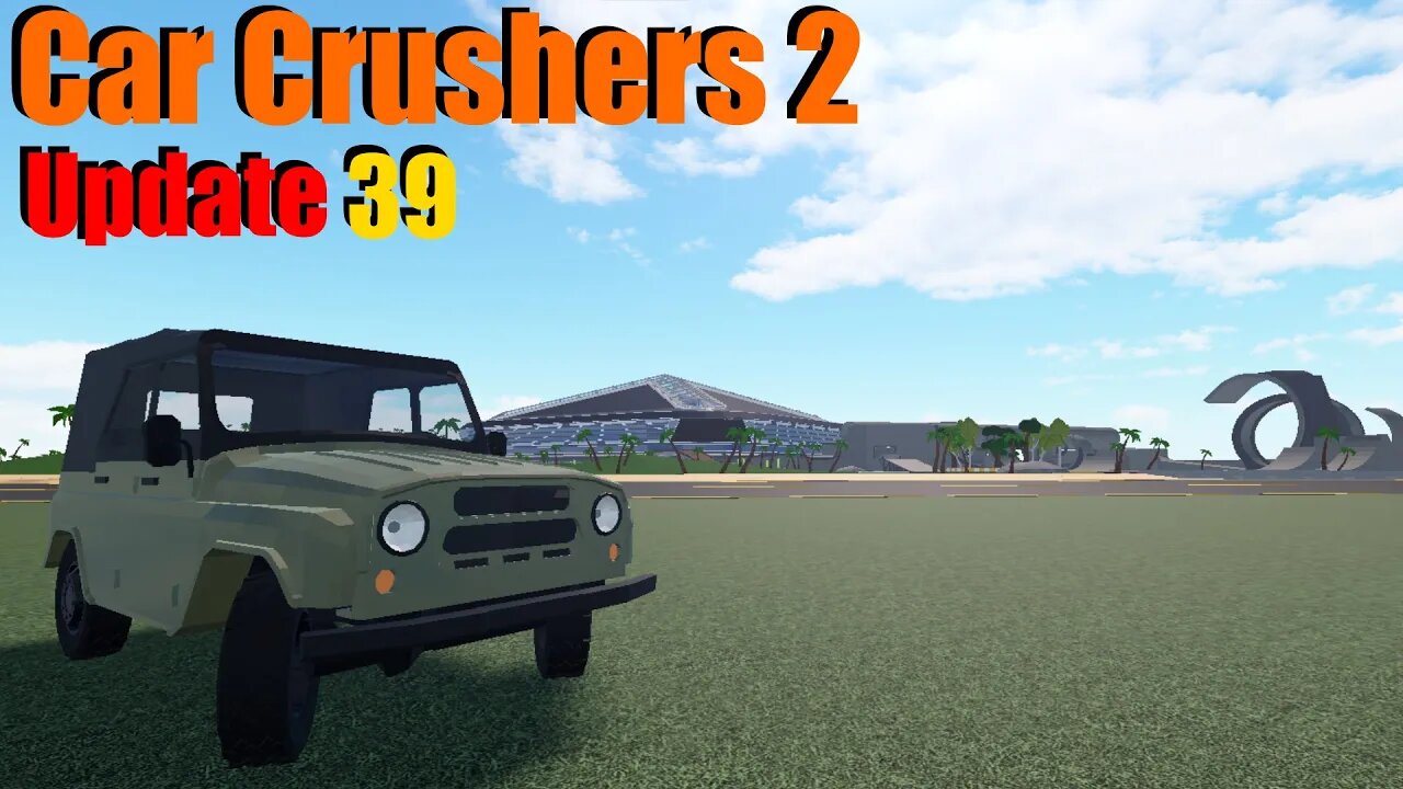 Car Crushers 2 - Update 39 (Mission System)