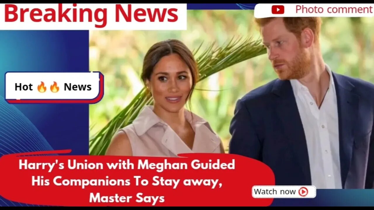 Harry's Union with Meghan Guided His Companions To Stay away, Master Says