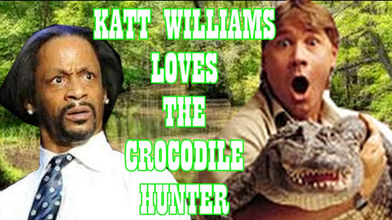 KATT WILLIAMS LOVES THE CROCIDLE HUNTER