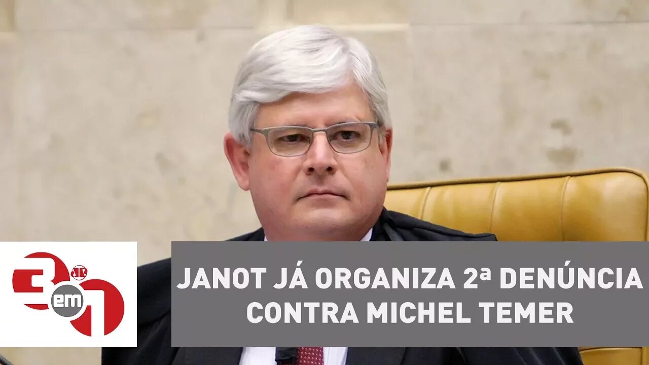 Rodrigo Janot já organiza 2ª denúncia contra Michel Temer