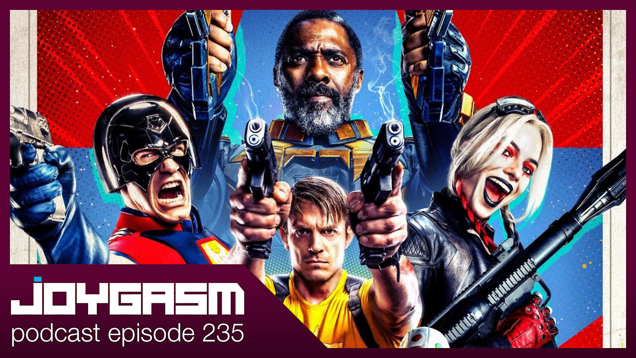 THE SUICIDE SQUAD MOVIE REVIEW - Joygasm Podcast Ep 235