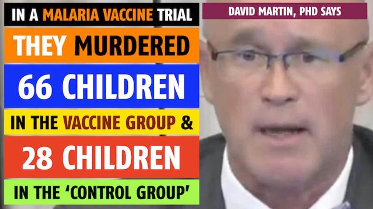 They murdered 66 children in vaccine group, 28 children in control group, says David Martin, PhD