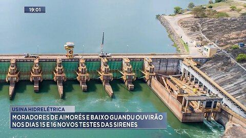 Usina Hidrelétrica: Moradores de Aimorés e Baixo Guandu Ouvirão Novos Testes das Sirenes.