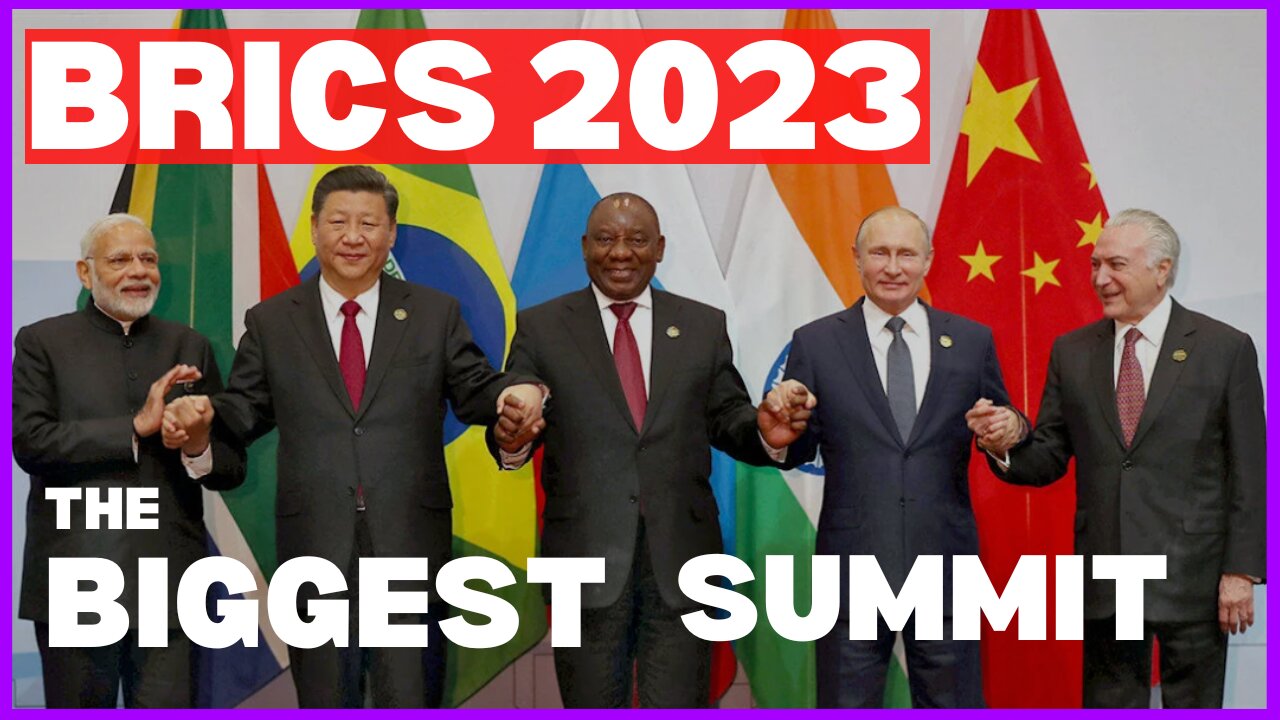 BRICS Summit 2023 THE BIGGEST YET In History For Resource Rich Countries To Unite